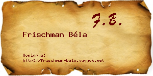 Frischman Béla névjegykártya